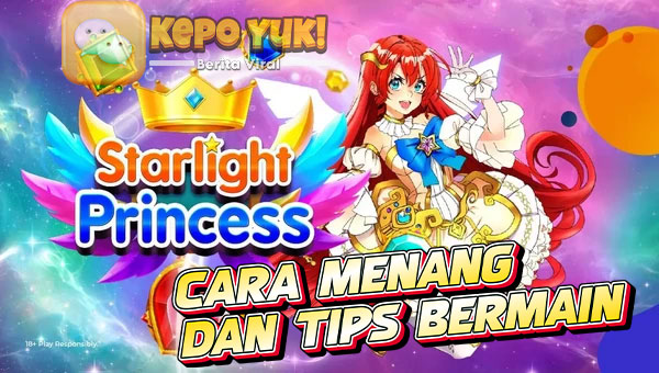 Cara Mudah Menang Bermain di Starlight Princess Pragmatic Play