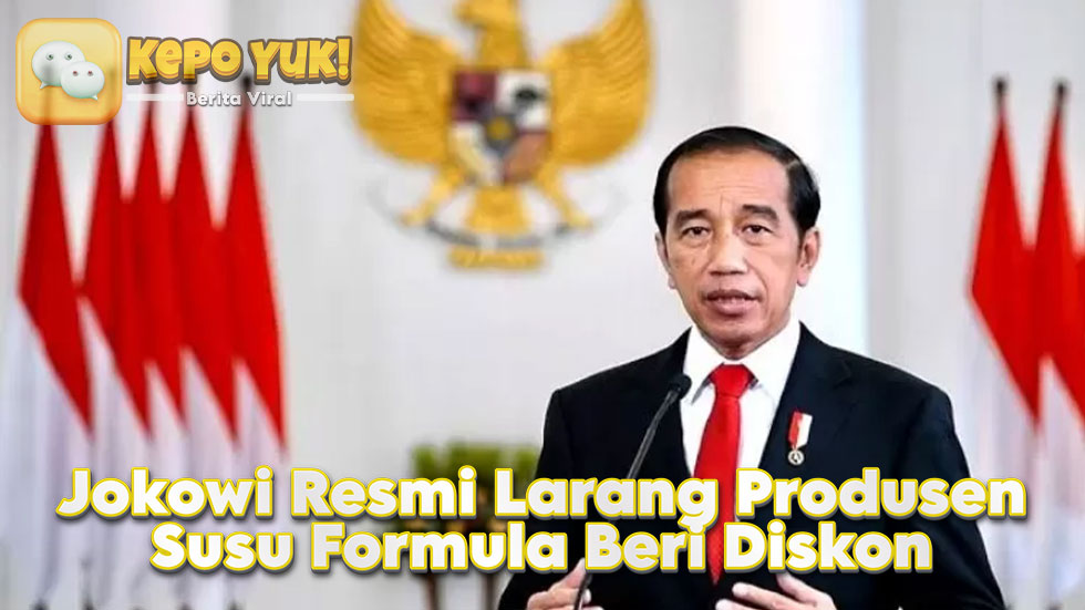 Presdir Jokowi Resmi Larang Produsen Susu Formula Beri Diskon