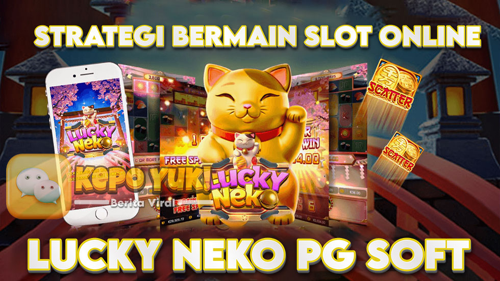 Strategi Bermain Slot Online Lucky Neko PG Soft