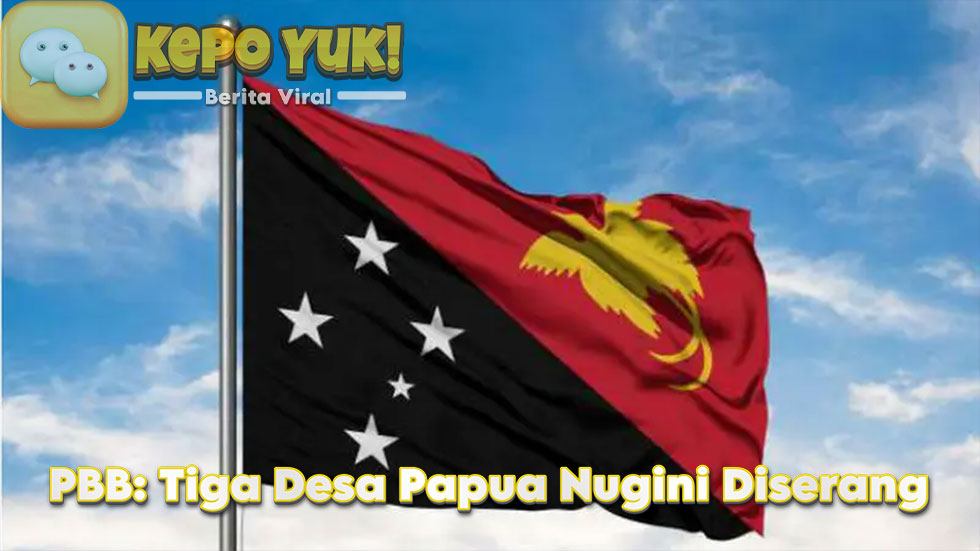 PBB: Tiga Desa Papua Nugini Diserang dan 26 Warga Tewas