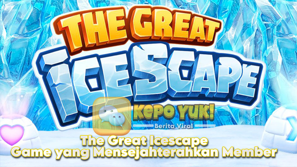 The Great Icescape: Game yang Mensejahterahkan Member