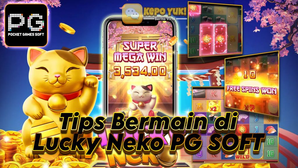 Tips Bermain Lucky Neko di PG SOFT Agar Mudah Menang