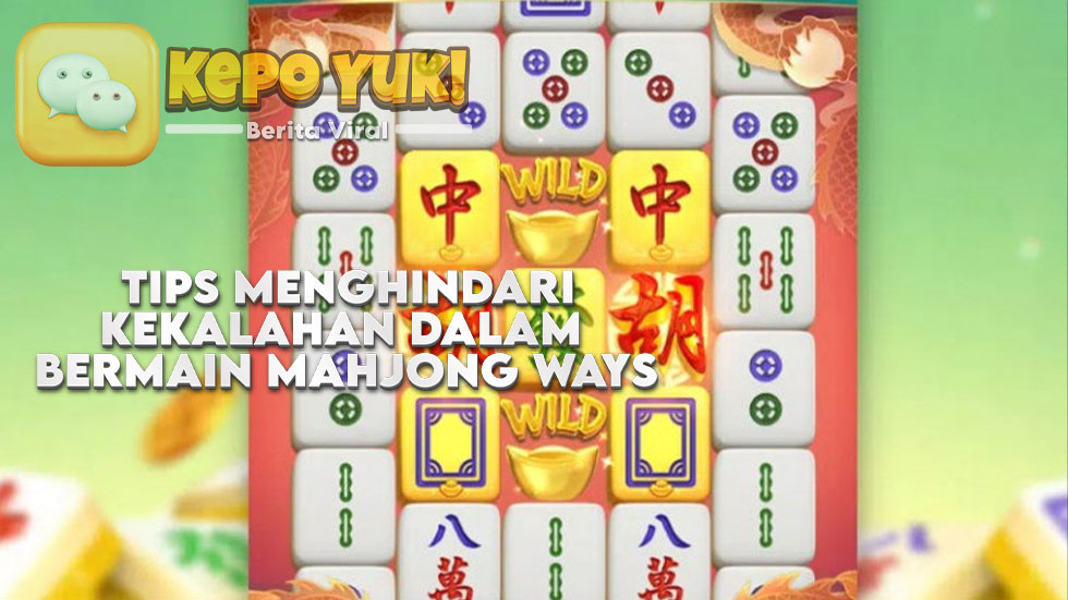 Hal-Hal yang Harus Dihindari Saat Bermain Mahjong Ways