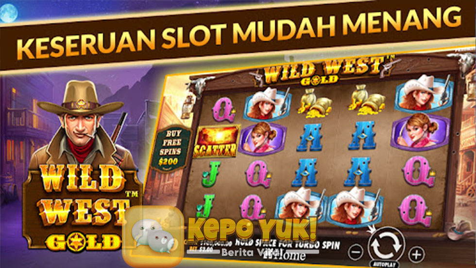 Cara Mudah Cepat Menang Bermain Wild West Gold