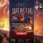 Game Forge of Wealth Pemberi Keberuntungan Jackpot Besar