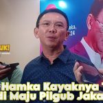 Ahok: Jusuf Hamka Kayaknya Tidak Jadi Maju Pilgub Jakarta