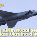 Rusia Kirim Rudal Hingga Jet Tempur Serang Pasukan Ukraina