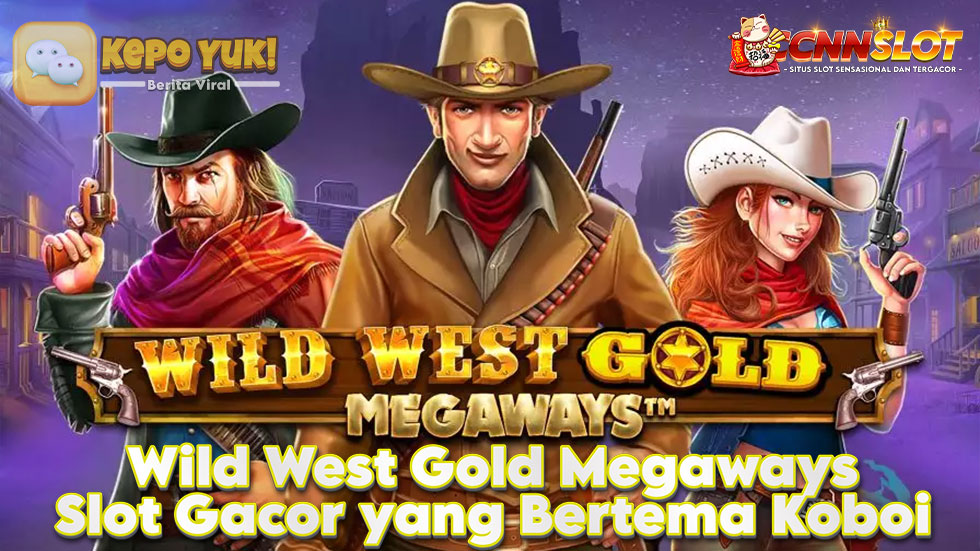 Wild West Gold Megaways: Slot Gacor yang Bertema Koboi