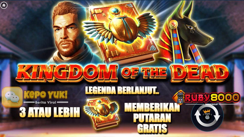 Kemenangan Menanti di Kingdom of the Dead: Slot Misteri