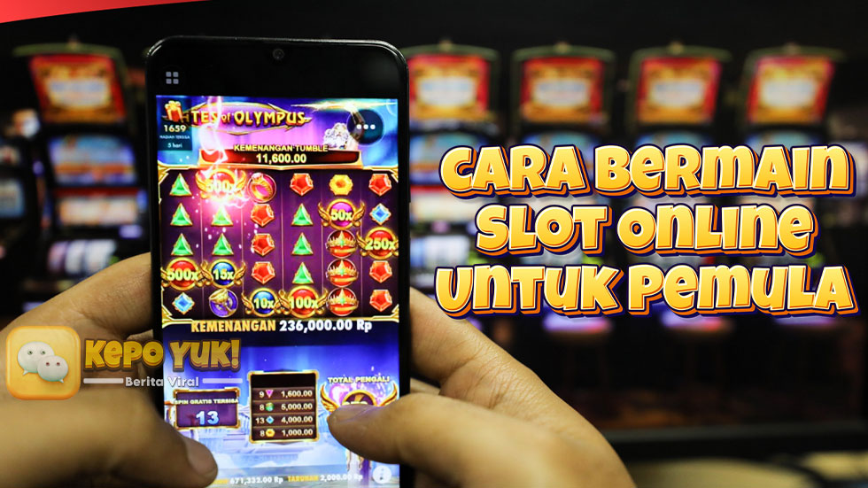 Bagaimana Cara Bermain Slot Online Untuk Pemula?