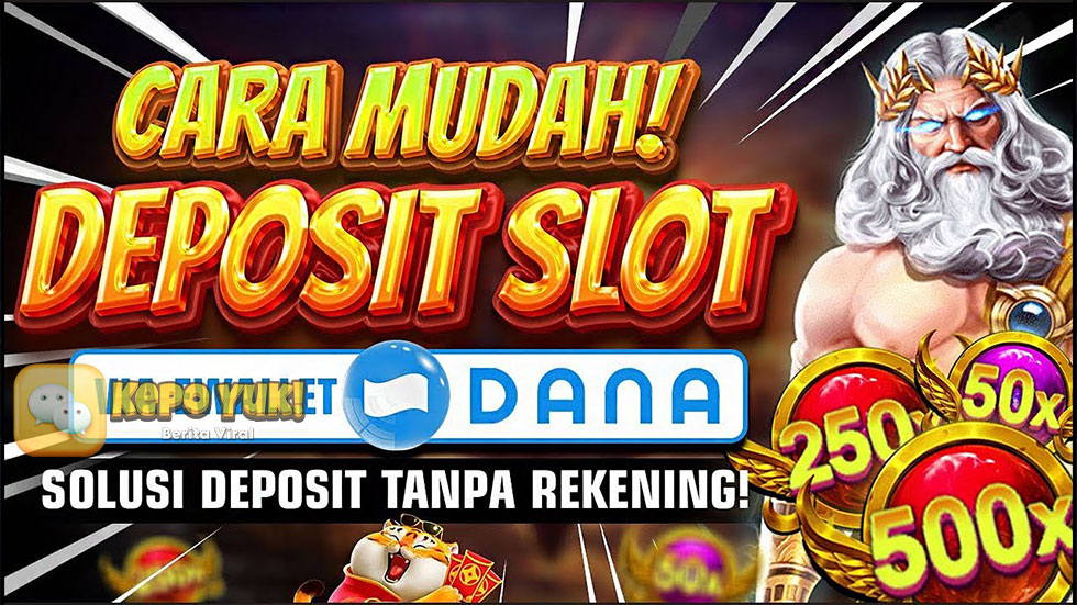 Situs Slot Penyedia Dana Deposit Cepat Tanpa Kendala Pending