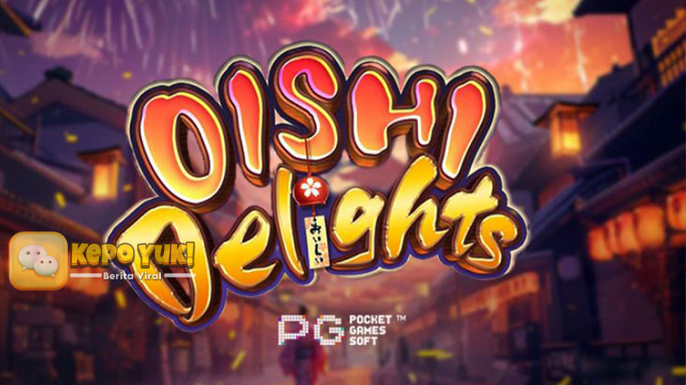 Slot Oishi Delights Dikenal sebagai Slot Bertema Keberuntungan